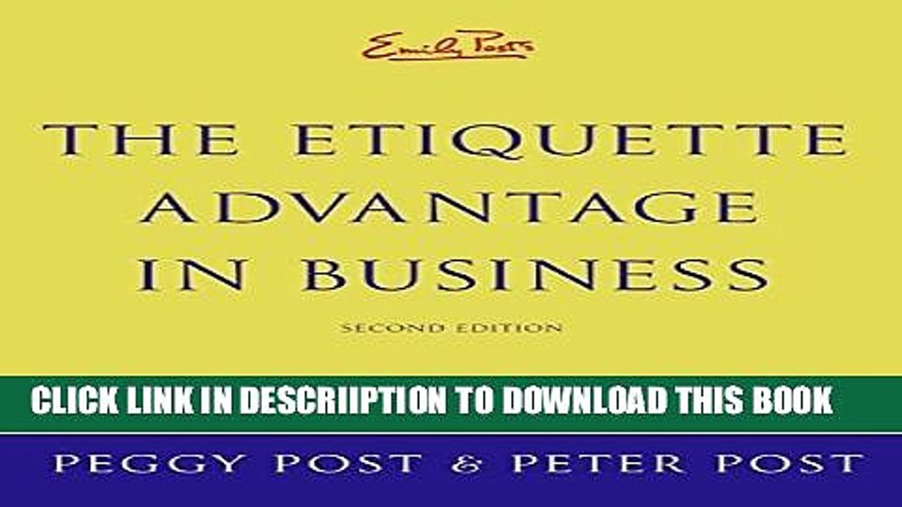 [PDF] Emily Post s The Etiquette Advantage in Business: Personal Skills for Professional Success,