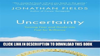 [PDF] Uncertainty: Turning Fear and Doubt into Fuel for Brilliance Full Online