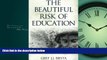 Choose Book Beautiful Risk of Education (Interventions: Education, Philosophy, and Culture)