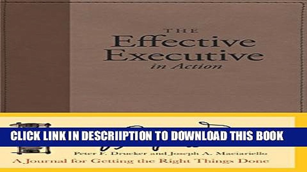 [PDF] The Effective Executive in Action: A Journal for Getting the Right Things Done Full Colection