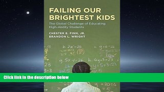 Online eBook Failing Our Brightest Kids: The Global Challenge of Educating High-Ability Students