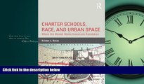 Online eBook Charter Schools, Race, and Urban Space: Where the Market  Meets Grassroots Resistance