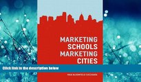 Online eBook Marketing Schools, Marketing Cities: Who Wins and Who Loses When Schools Become Urban