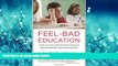 Choose Book Feel-Bad Education: And Other Contrarian Essays on Children and Schooling