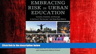 Online eBook Embracing Risk in Urban Education: Curiosity, Creativity, and Courage in the Era of