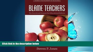 Choose Book Blame Teachers: The Emotional Reasons for Educational Reform (Studies in the
