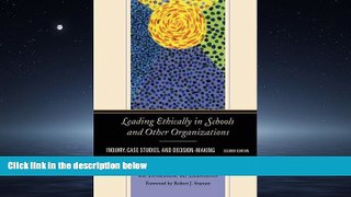 Online eBook Leading Ethically in Schools and Other Organizations: Inquiry, Case Studies, and