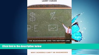Popular Book The Blackboard and the Bottom Line: Why Schools Can t Be Businesses