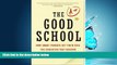 Enjoyed Read The Good School: How Smart Parents Get Their Kids the Education They Deserve