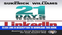 [New] 21 Days to Success with LinkedIn: Business Social Networking the Gnik Rowten Way Exclusive
