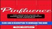 [New] Pinfluence: The Complete Guide to Marketing Your Business with Pinterest Exclusive Online