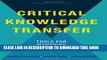 [PDF] Critical Knowledge Transfer: Tools for Managing Your Company s Deep Smarts Full Online