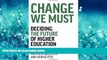 Pdf Online Change We Must: Deciding the Future of Higher Education