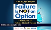 For you Failure Is Not an Option Â®: 6 Principles for Making Student Success the ONLY Option