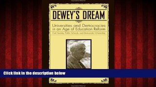 Online eBook Dewey s Dream: Universities and Democracies in an Age of Education Reform, Civil