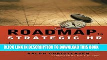 [PDF] Roadmap to Strategic HR: Turning a Great Idea into a Business Reality Full Colection