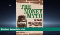 Enjoyed Read The Money Myth: School Resources, Outcomes, and Equity
