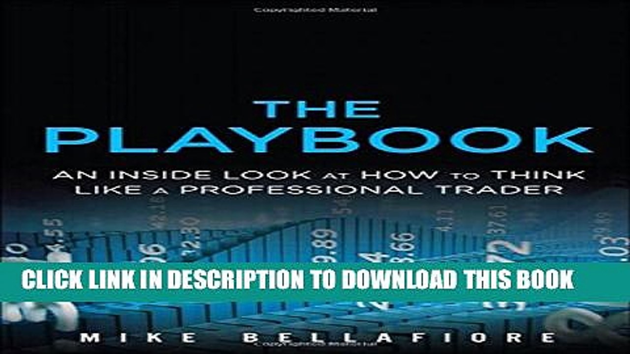 [PDF] The PlayBook: An Inside Look at How to Think Like a Professional Trader Popular Collection