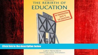 Online eBook The Rebirth of Education: Schooling Ain t Learning