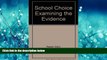 Choose Book School Choice Examining the Evidence