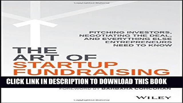 [PDF] The Art of Startup Fundraising: Pitching Investors, Negotiating the Deal, and Everything