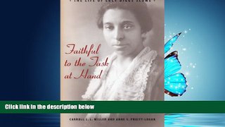 eBook Download Faithful to the Task at Hand: The Life of Lucy Diggs Slowe