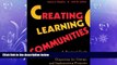 READ book  Creating Learning Communities: A Practical Guide to Winning Support, Organizing for