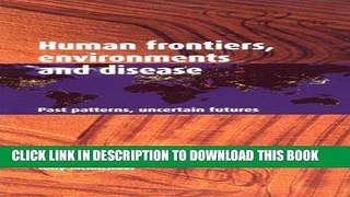 [PDF] Human Frontiers, Environments and Disease: Past Patterns, Uncertain Futures Popular Online