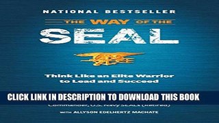 New Book The Way of the SEAL: Think Like An Elite Warrior to Lead and Succeed