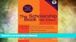 READ  The Scholarship Book, 13th Edition: The Complete Guide to Private-Sector Scholarships,