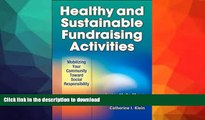 READ BOOK  Healthy and Sustainable Fundraising Activities: Mobilizing Your Community Toward