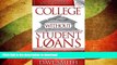 FAVORITE BOOK  College Without Student Loans: Attend Your Ideal College   Make It Affordable