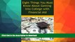 GET PDF  Eight Things You Must Know About Getting Into College with Financial Aid  PDF ONLINE