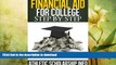 READ BOOK  Financial Aid For College Step By Step (What To Do Month By Month   Year By Year ~ For