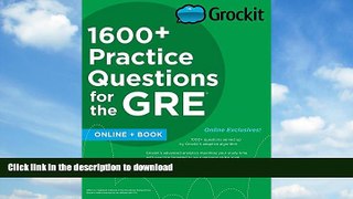 FAVORITE BOOK  Grockit 1600+ Practice Questions for the GRE: Book + Online (Grockit Test Prep)