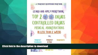 READ BOOK  Learn and Apply Pocketbook: Top 200 Drugs, Controlled Drugs, Medical Abbreviations In
