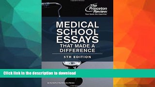READ BOOK  Medical School Essays That Made a Difference, 5th Edition (Graduate School Admissions