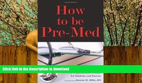 FAVORITE BOOK  How to Be Pre-Med: A Harvard MD s Medical School Preparation Guide for Students