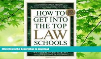 FAVORITE BOOK  How to Get Into Top Law Schools 5th Edition (How to Get Into the Top Law Schools)