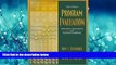 For you Program Evaluation - Alternative Approaches and Practical Guidelines By Fitzpatrick,