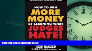 Popular Book Confessions of a Scholarship Judge: How to Win More Money by Learning What Judges Hate