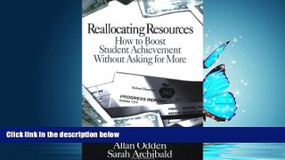 For you Reallocating Resources: How to Boost Student Achievement Without Asking for More