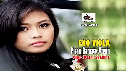 Lagu Daerah Minang - ENO VIOLA - Pisau Bamato Angin