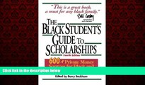 Choose Book The Black Student s Guide to Scholarships, Revised Edition: 600  Private Money Sources