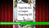 Popular Book Teach Me How to Coupon: Couponing 101