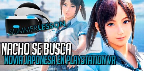 Summer Lesson: Nacho se busca novia japonesa en PlayStation VR