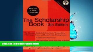 Popular Book The Scholarship Book, 13th Edition: The Complete Guide to Private-Sector