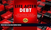 Enjoyed Read Life After Debt: Practical Solutions To Get Out of Debt, Build Wealth, And Radically