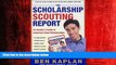 Choose Book The Scholarship Scouting Report: An Insider s Guide to America s Best Scholarships