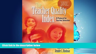 For you The Teacher Quality Index: A Protocol for Teacher Selection